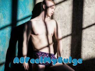 A0FeelMyBulge