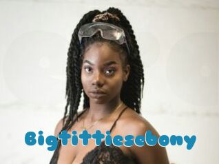 Bigtittiesebony