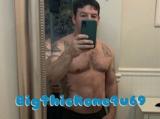 Bigthickone4u69