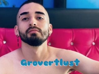 Grovertlust