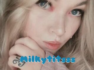 Milkytitsss