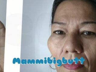 Mammibigbutt