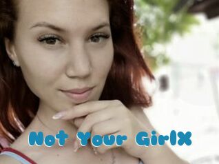 Not_Your_GirlX