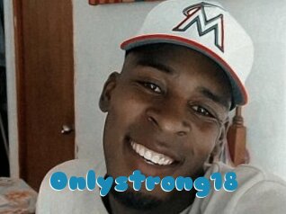 Onlystrong18