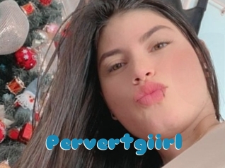 Pervertgiirl