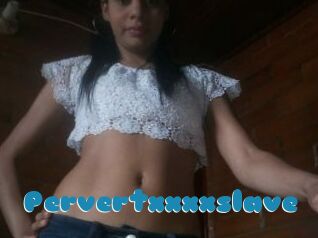 Pervertxxxxslave