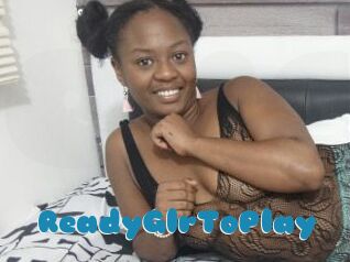 ReadyGlrToPlay