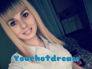 Yourhotdream